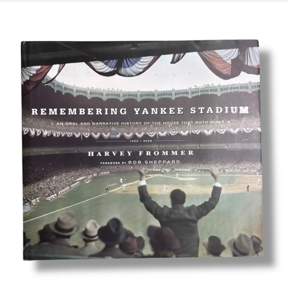 Remembering Yankee Stadium: An Oral and Narrative History by Harvey Frommer